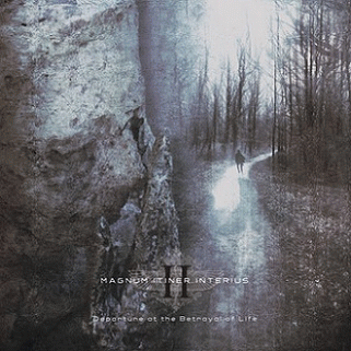 Magnum Itiner Interius : Departure at the Betrayal of Life